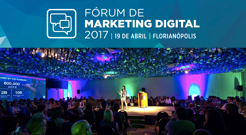 Fórum de Marketing Digital em Florianópolis – Digitalks 2017