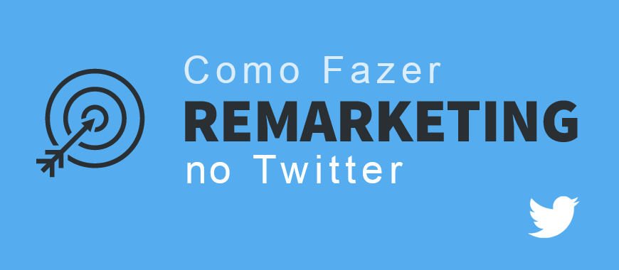 como fazer remarketing no twitter