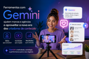 Ferramentas com Gemini ajudam marcas e agências a aproveitar a nova era dos criadores de conteúdo